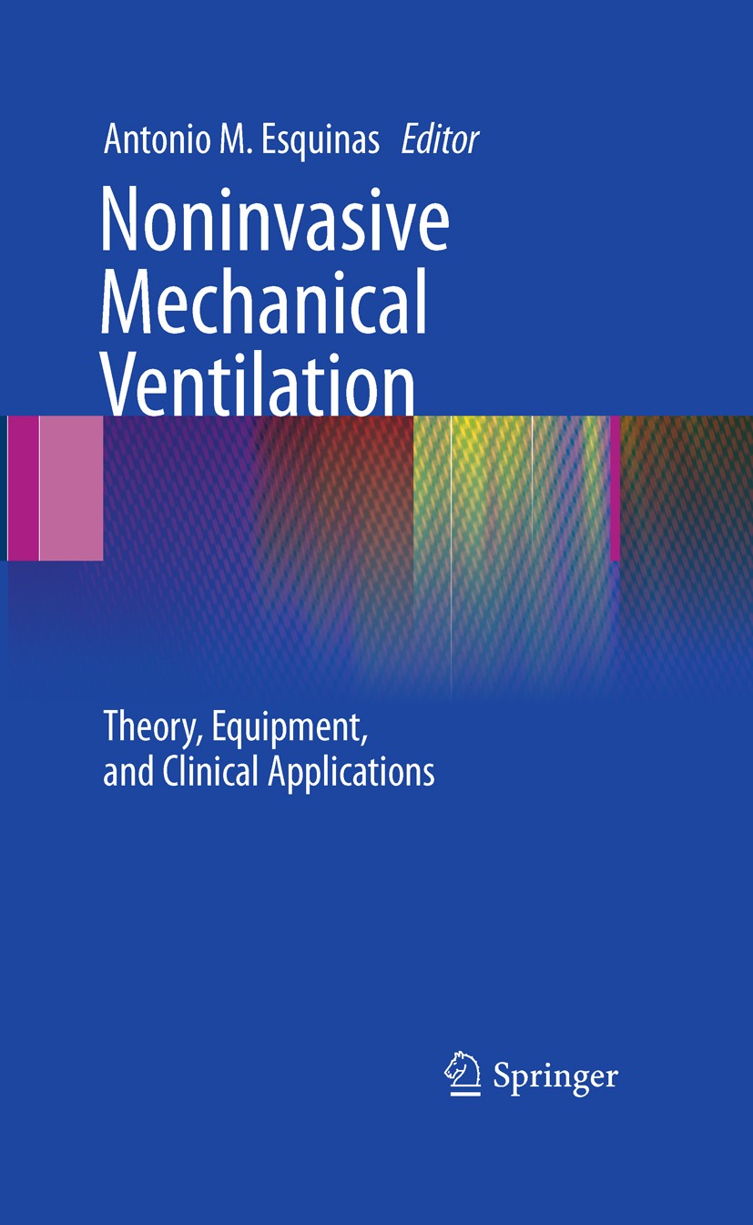 Titlebook: Noninvasive Mechanical Ventilation; Theory, Equipment, a Antonio Matías Esquinas Book 20101st edition Springer-Verlag Berlin Heidelberg 201 Titlebook: Noninvasive Mechanical Ventilation; Theory, Equipment, a Antonio Matías Esquinas Book 20101st edition Springer-Verlag Berlin Heidelberg 201
