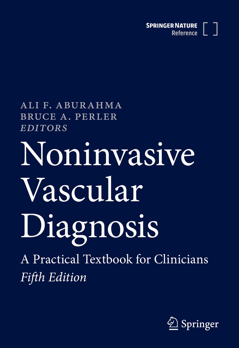 Titlebook: Noninvasive Vascular Diagnosis; A Practical Textbook Ali F. AbuRahma,Bruce A. Perler Reference work 2022Latest edition The Editor(s) (if ap Titlebook: Noninvasive Vascular Diagnosis; A Practical Textbook Ali F. AbuRahma,Bruce A. Perler Reference work 2022Latest edition The Editor(s) (if ap