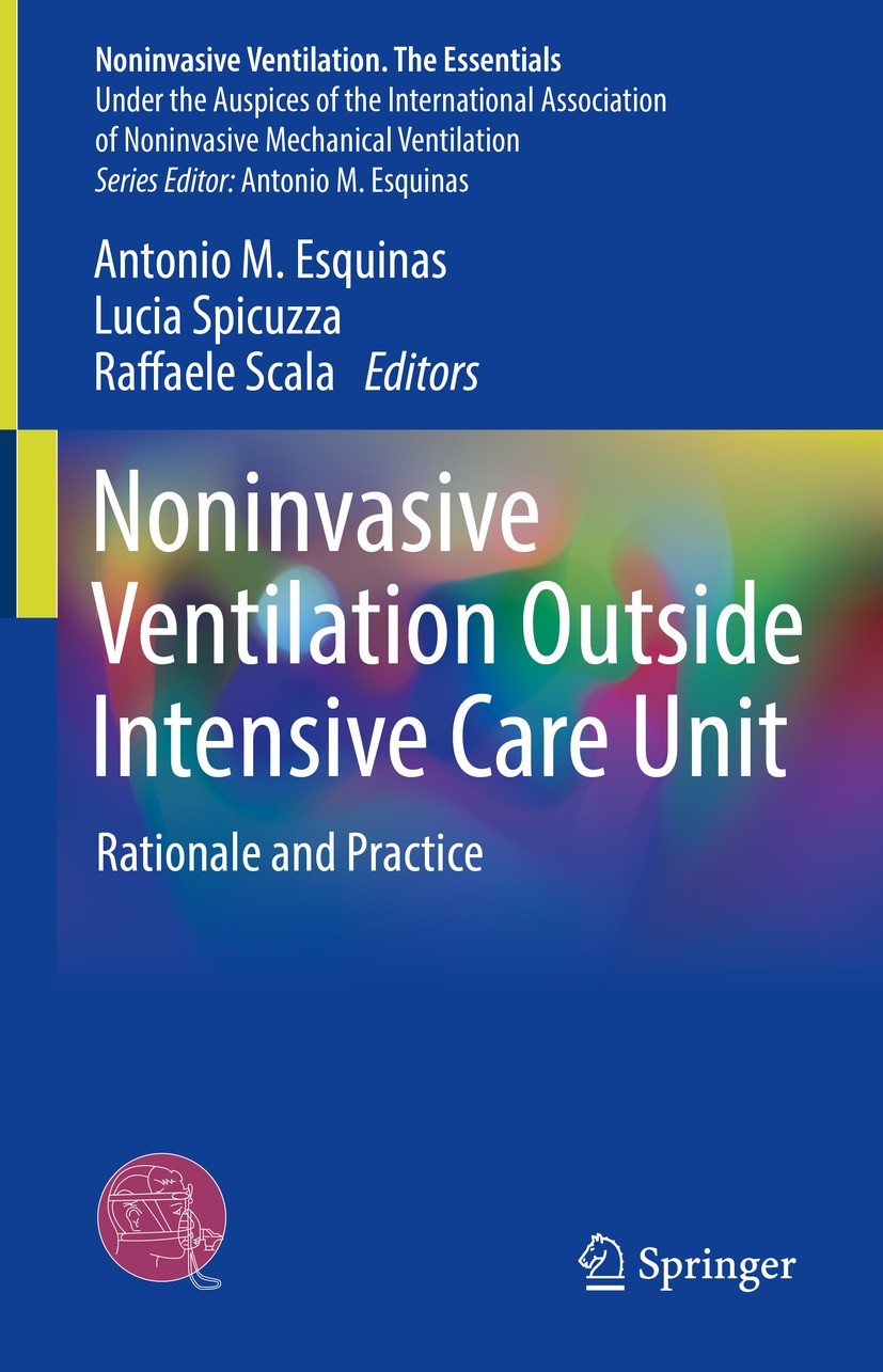 Titlebook: Noninvasive Ventilation Outside Intensive Care Unit; Rationale and Practi Antonio M. Esquinas,Lucia Spicuzza,Raffaele Scala Book 2023 The E Titlebook: Noninvasive Ventilation Outside Intensive Care Unit; Rationale and Practi Antonio M. Esquinas,Lucia Spicuzza,Raffaele Scala Book 2023 The E