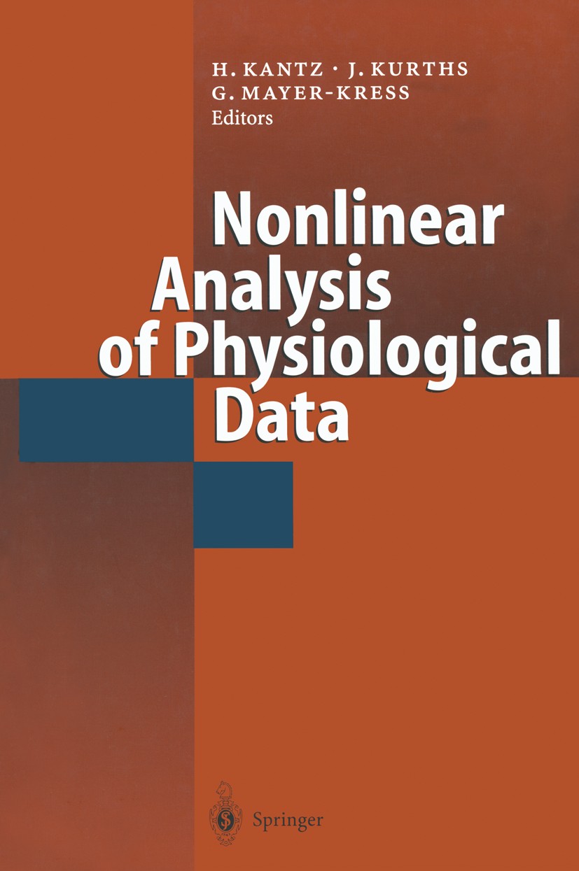 Titlebook: Nonlinear Analysis of Physiological Data; H. Kantz,J. Kurths,G. Mayer-Kress Conference proceedings 1998 Springer-Verlag Berlin Heidelberg Titlebook: Nonlinear Analysis of Physiological Data; H. Kantz,J. Kurths,G. Mayer-Kress Conference proceedings 1998 Springer-Verlag Berlin Heidelberg