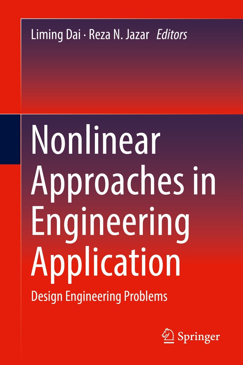 Titlebook: Nonlinear Approaches in Engineering Application; Design Engineering P Liming Dai,Reza N. Jazar Book 2022 The Editor(s) (if applicable) and Titlebook: Nonlinear Approaches in Engineering Application; Design Engineering P Liming Dai,Reza N. Jazar Book 2022 The Editor(s) (if applicable) and