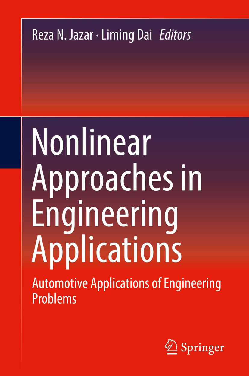 Titlebook: Nonlinear Approaches in Engineering Applications; Automotive Applicati Reza N. Jazar,Liming Dai Book 2020 Springer Nature Switzerland AG 20 Titlebook: Nonlinear Approaches in Engineering Applications; Automotive Applicati Reza N. Jazar,Liming Dai Book 2020 Springer Nature Switzerland AG 20