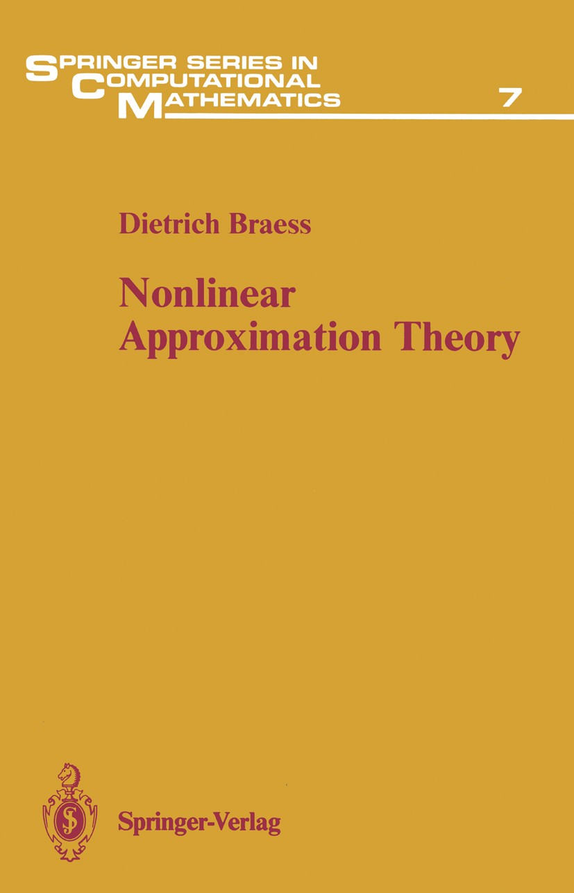 Titlebook: Nonlinear Approximation Theory; Dietrich Braess Book 1986 Springer-Verlag Berlin Heidelberg 1986 Approximation.Interpolation.approximation Titlebook: Nonlinear Approximation Theory; Dietrich Braess Book 1986 Springer-Verlag Berlin Heidelberg 1986 Approximation.Interpolation.approximation