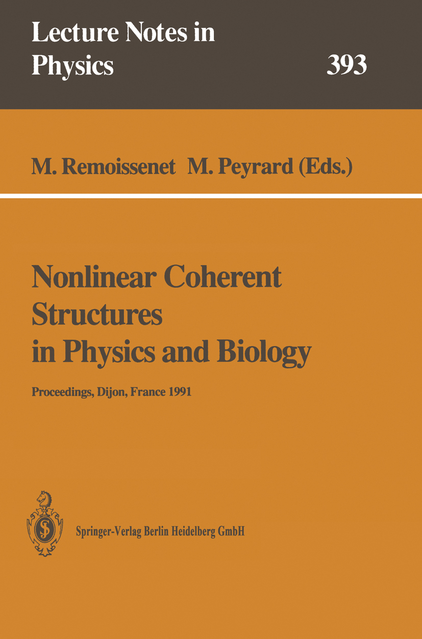 Titlebook: Nonlinear Coherent Structures in Physics and Biology; Proceedings of the 7 M. Remoissenet,M. Peyrand Conference proceedings 1991 Springer-V Titlebook: Nonlinear Coherent Structures in Physics and Biology; Proceedings of the 7 M. Remoissenet,M. Peyrand Conference proceedings 1991 Springer-V