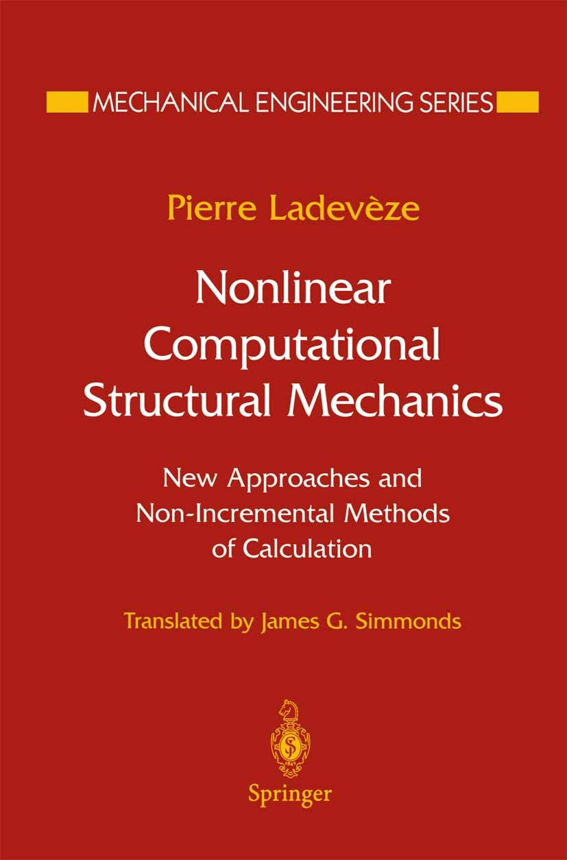 Titlebook: Nonlinear Computational Structural Mechanics; New Approaches and N Pierre Ladevèze Textbook 1999 Springer Science+Business Media New York 1 Titlebook: Nonlinear Computational Structural Mechanics; New Approaches and N Pierre Ladevèze Textbook 1999 Springer Science+Business Media New York 1