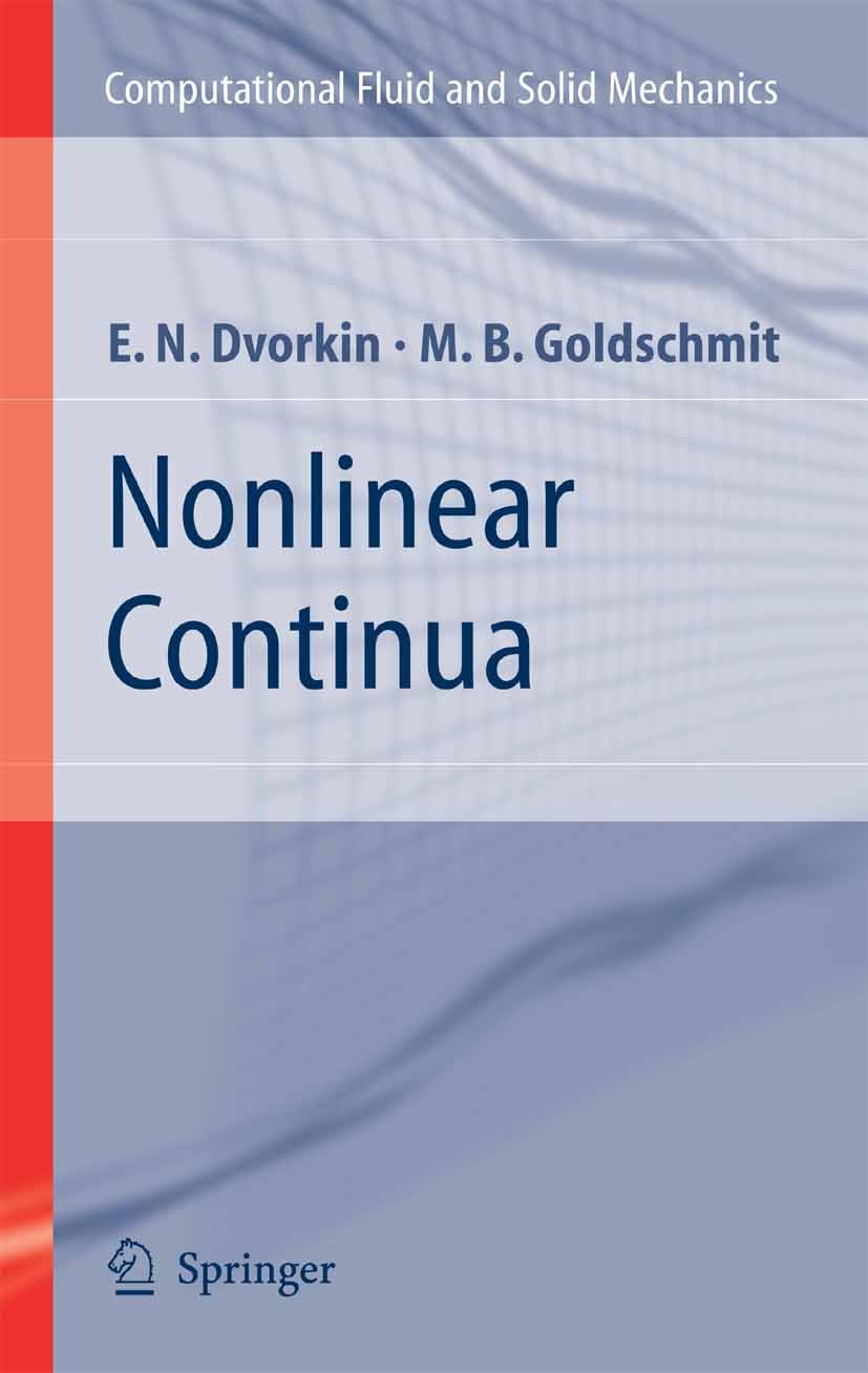 Titlebook: Nonlinear Continua; Eduardo N. Dvorkin,Marcela B. Goldschmit Book 2005 Springer-Verlag Berlin Heidelberg 2005 Solid and Structural Mechani Titlebook: Nonlinear Continua; Eduardo N. Dvorkin,Marcela B. Goldschmit Book 2005 Springer-Verlag Berlin Heidelberg 2005 Solid and Structural Mechani