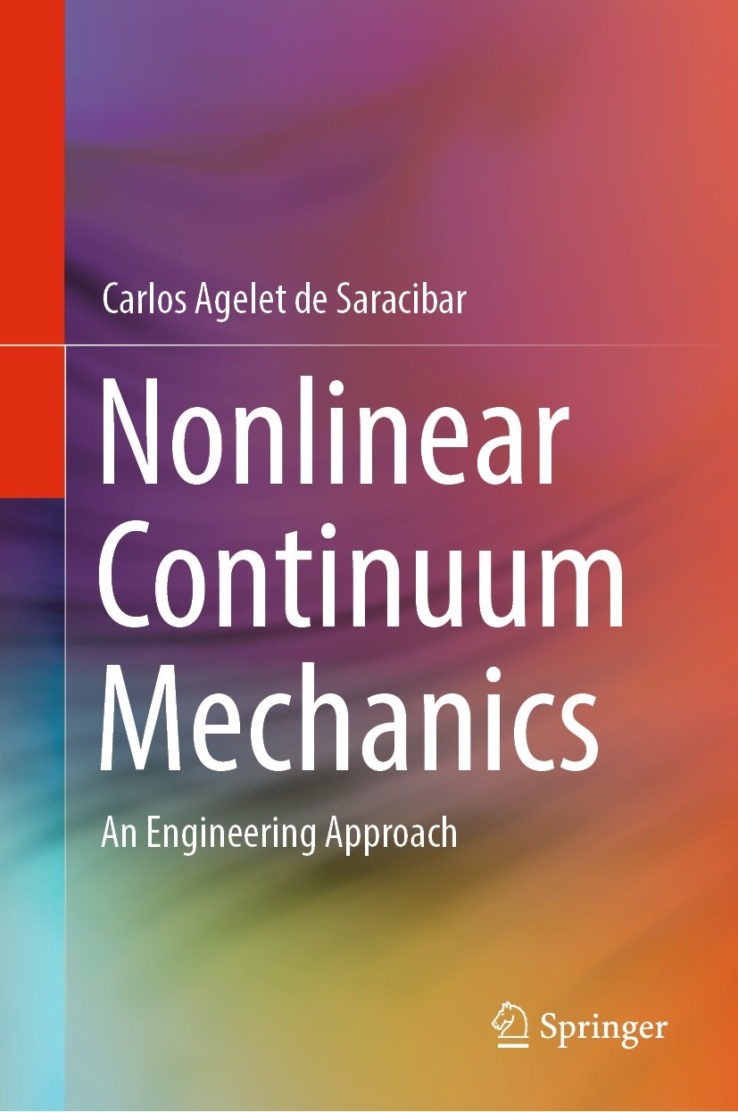 Titlebook: Nonlinear Continuum Mechanics; An Engineering Appro Carlos Agelet de Saracibar Textbook 2023 The Editor(s) (if applicable) and The Author(s Titlebook: Nonlinear Continuum Mechanics; An Engineering Appro Carlos Agelet de Saracibar Textbook 2023 The Editor(s) (if applicable) and The Author(s