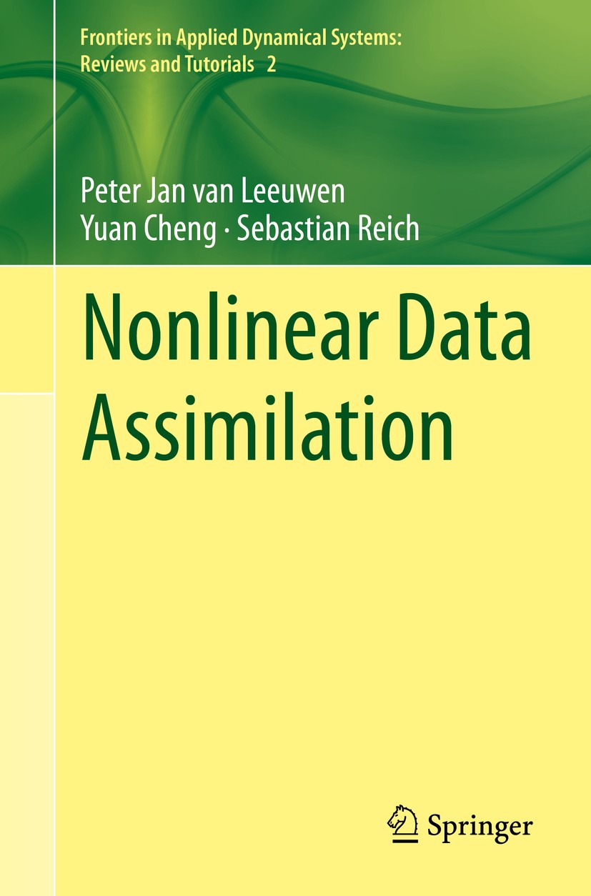 Titlebook: Nonlinear Data Assimilation; Peter Jan Van Leeuwen,Yuan Cheng,Sebastian Reich Book 2015 The Editor(s) (if applicable) and The Author(s), u Titlebook: Nonlinear Data Assimilation; Peter Jan Van Leeuwen,Yuan Cheng,Sebastian Reich Book 2015 The Editor(s) (if applicable) and The Author(s), u