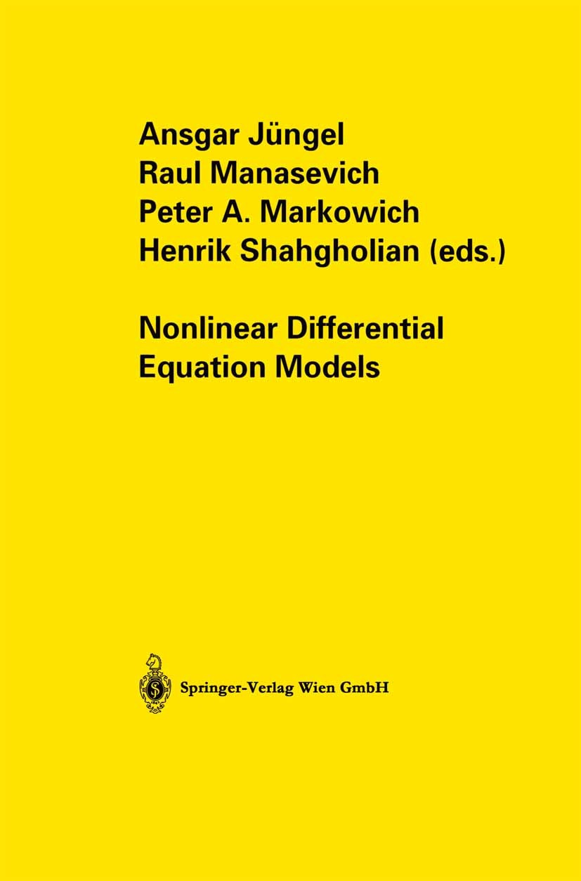 Titlebook: Nonlinear Differential Equation Models; Ansgar Jüngel,Raul Manasevich,Henrik Shahgholian Conference proceedings 2004 Springer-Verlag Wien Titlebook: Nonlinear Differential Equation Models; Ansgar Jüngel,Raul Manasevich,Henrik Shahgholian Conference proceedings 2004 Springer-Verlag Wien