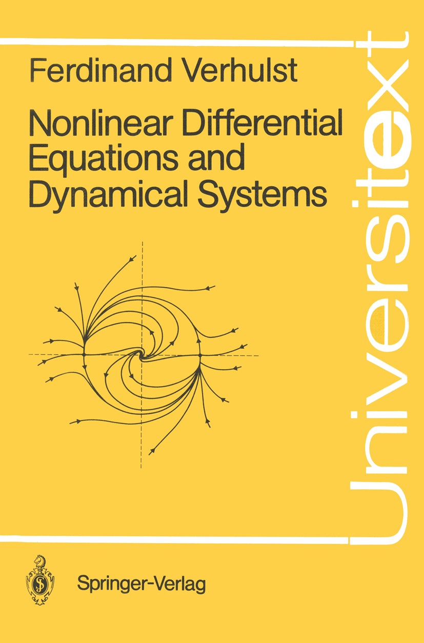 Titlebook: Nonlinear Differential Equations and Dynamical Systems; Ferdinand Verhulst Textbook 19901st edition Springer-Verlag Berlin Heidelberg 1990 Titlebook: Nonlinear Differential Equations and Dynamical Systems; Ferdinand Verhulst Textbook 19901st edition Springer-Verlag Berlin Heidelberg 1990