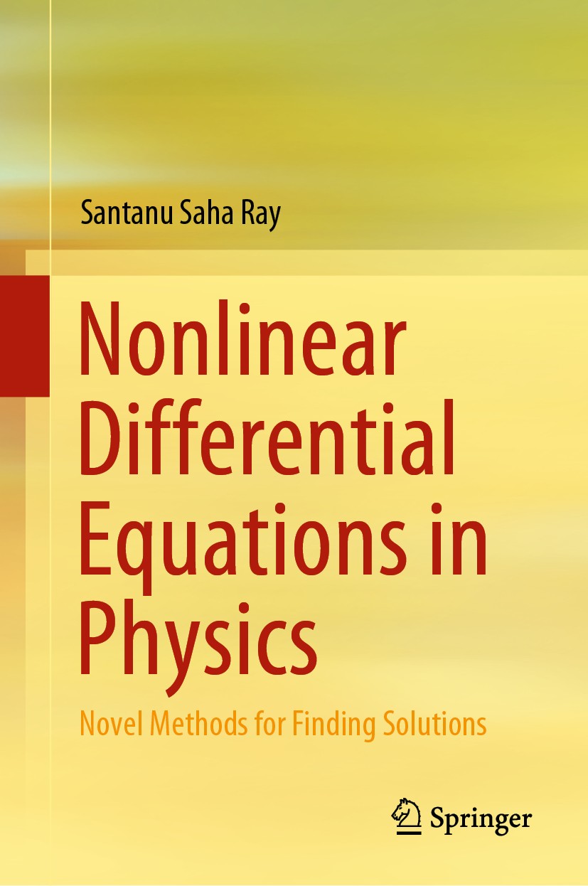 Titlebook: Nonlinear Differential Equations in Physics; Novel Methods for Fi Santanu Saha Ray Book 2020 Springer Nature Singapore Pte Ltd. 2020 Fracti Titlebook: Nonlinear Differential Equations in Physics; Novel Methods for Fi Santanu Saha Ray Book 2020 Springer Nature Singapore Pte Ltd. 2020 Fracti