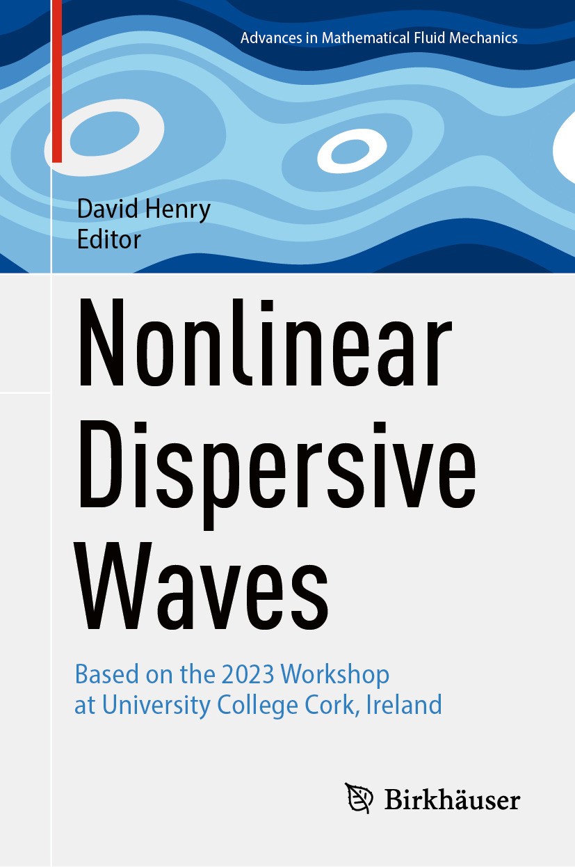 Titlebook: Nonlinear Dispersive Waves; Based on the 2023 Wo David Henry Book 2024 The Editor(s) (if applicable) and The Author(s), under exclusive lic Titlebook: Nonlinear Dispersive Waves; Based on the 2023 Wo David Henry Book 2024 The Editor(s) (if applicable) and The Author(s), under exclusive lic