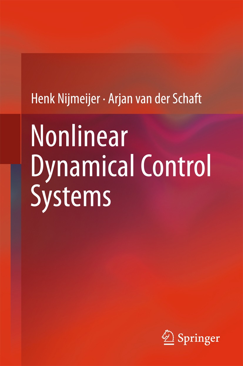 Titlebook: Nonlinear Dynamical Control Systems; Henk Nijmeijer,Arjan Schaft Textbook 1990 Springer-Verlag New York 1990 Nonlinear system.algorithm.al Titlebook: Nonlinear Dynamical Control Systems; Henk Nijmeijer,Arjan Schaft Textbook 1990 Springer-Verlag New York 1990 Nonlinear system.algorithm.al