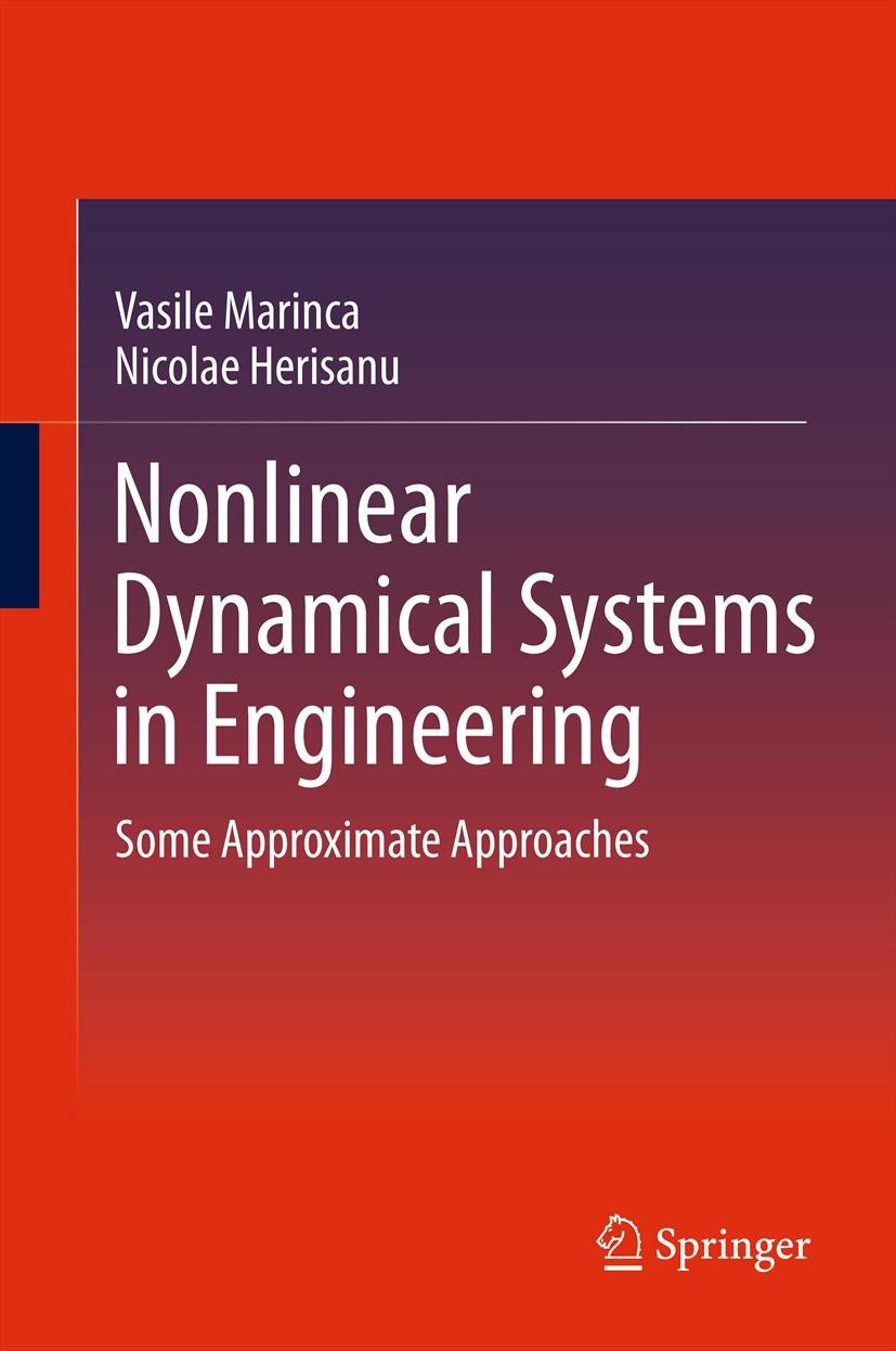 Titlebook: Nonlinear Dynamical Systems in Engineering; Some Approximate App Vasile Marinca,Nicolae Herisanu Book 2011 Springer-Verlag Berlin Heidelber Titlebook: Nonlinear Dynamical Systems in Engineering; Some Approximate App Vasile Marinca,Nicolae Herisanu Book 2011 Springer-Verlag Berlin Heidelber