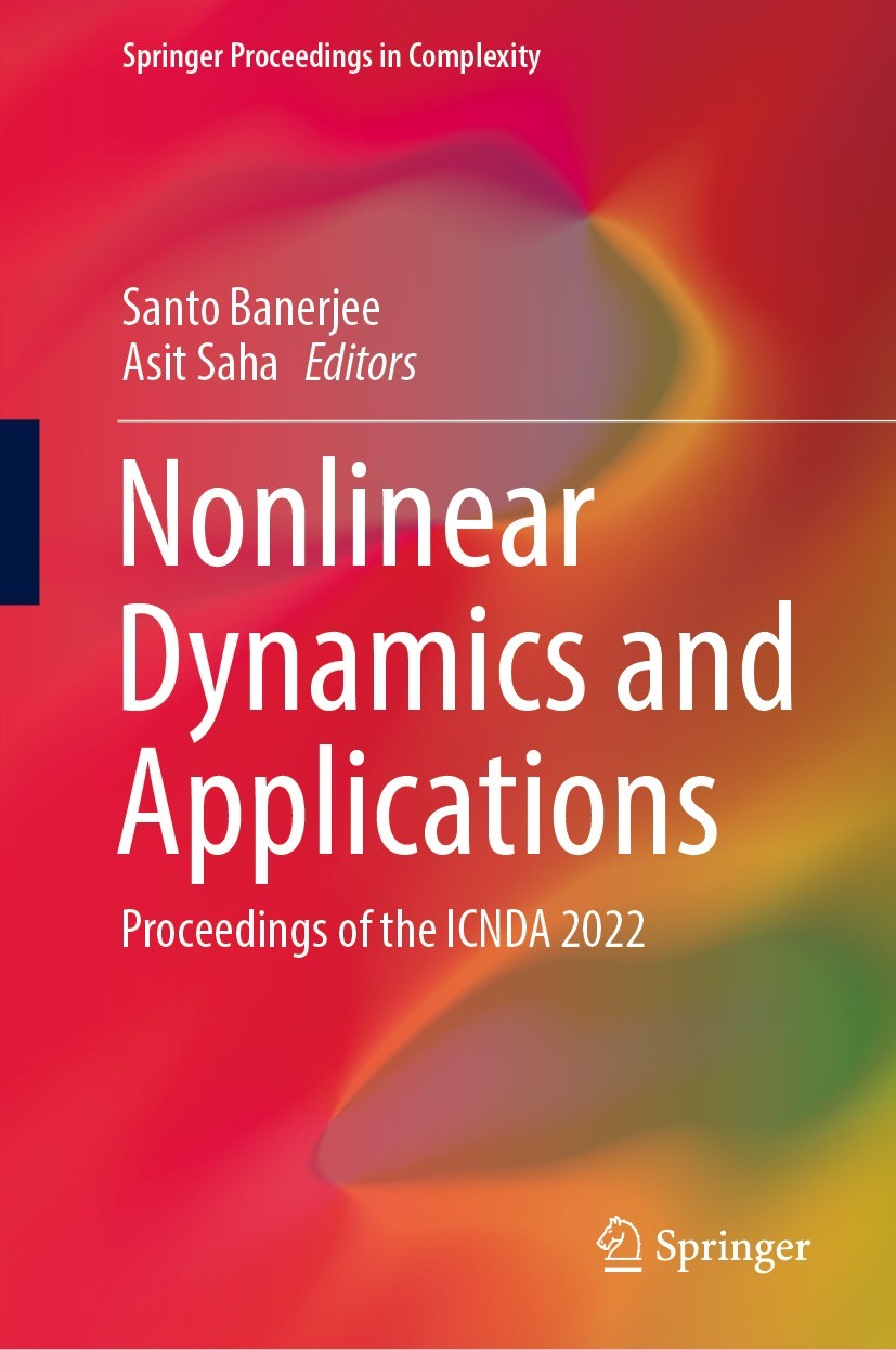 Titlebook: Nonlinear Dynamics and Applications; Proceedings of the I Santo Banerjee,Asit Saha Conference proceedings 2022 The Editor(s) (if applicable Titlebook: Nonlinear Dynamics and Applications; Proceedings of the I Santo Banerjee,Asit Saha Conference proceedings 2022 The Editor(s) (if applicable