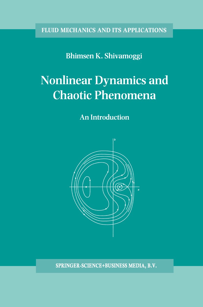 Titlebook: Nonlinear Dynamics and Chaotic Phenomena; An Introduction Bhimsen K. Shivamoggi Book 1997 Springer Science+Business Media Dordrecht 1997 ap Titlebook: Nonlinear Dynamics and Chaotic Phenomena; An Introduction Bhimsen K. Shivamoggi Book 1997 Springer Science+Business Media Dordrecht 1997 ap