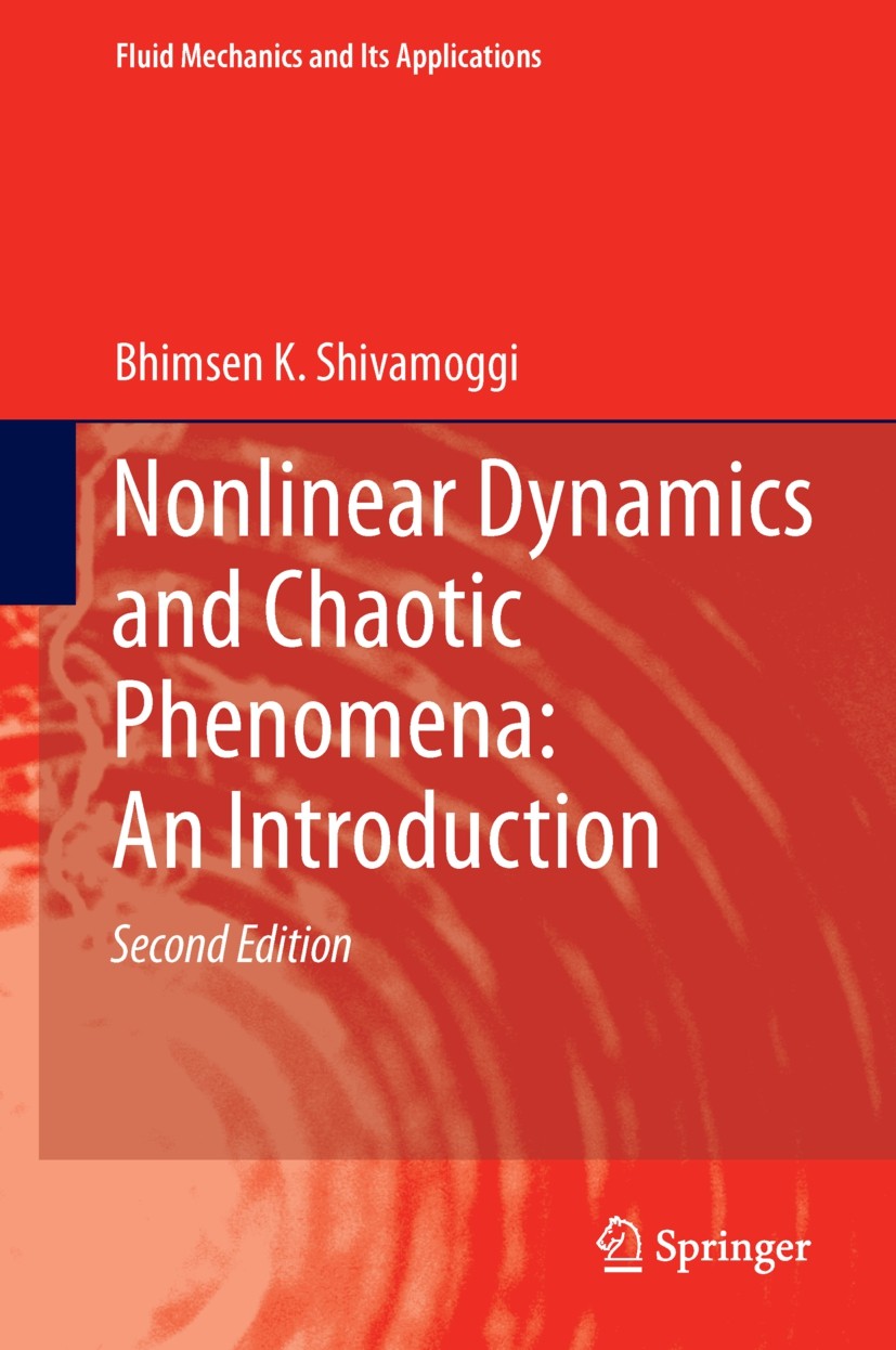 Titlebook: Nonlinear Dynamics and Chaotic Phenomena: An Introduction; Bhimsen K. Shivamoggi Book 2014Latest edition Springer Science+Business Media D Titlebook: Nonlinear Dynamics and Chaotic Phenomena: An Introduction; Bhimsen K. Shivamoggi Book 2014Latest edition Springer Science+Business Media D