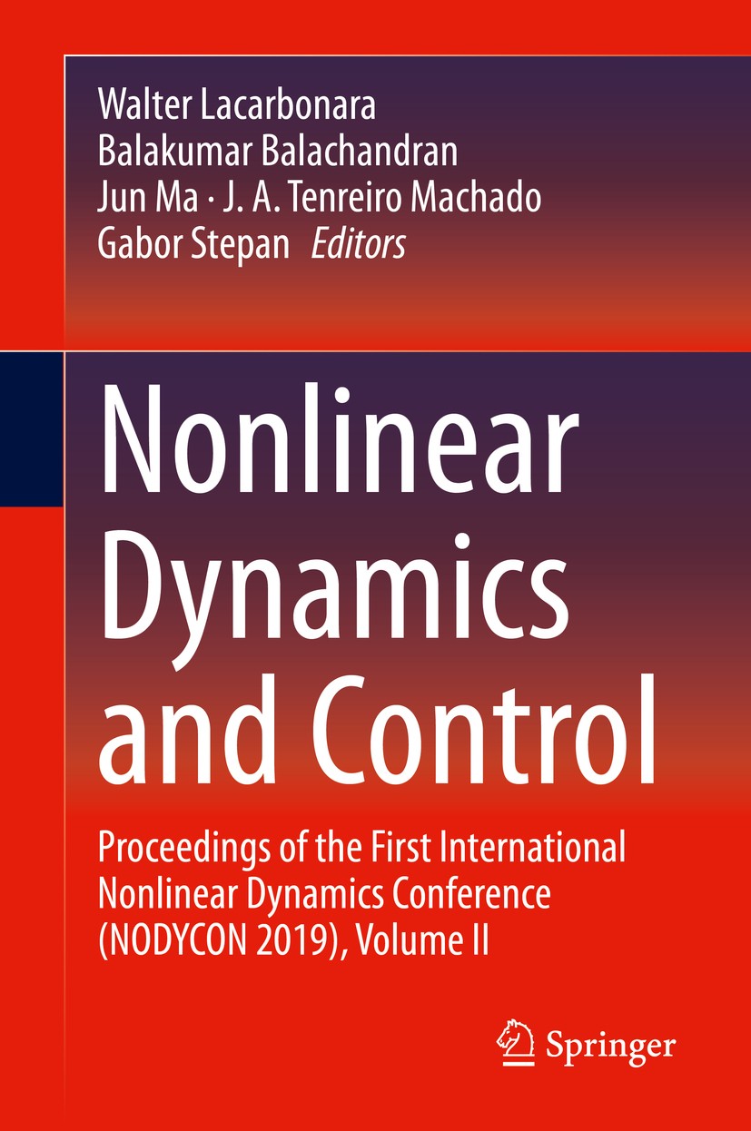 Titlebook: Nonlinear Dynamics and Control; Proceedings of the F Walter Lacarbonara,Balakumar Balachandran,Gabor St Conference proceedings 2020 Springe Titlebook: Nonlinear Dynamics and Control; Proceedings of the F Walter Lacarbonara,Balakumar Balachandran,Gabor St Conference proceedings 2020 Springe