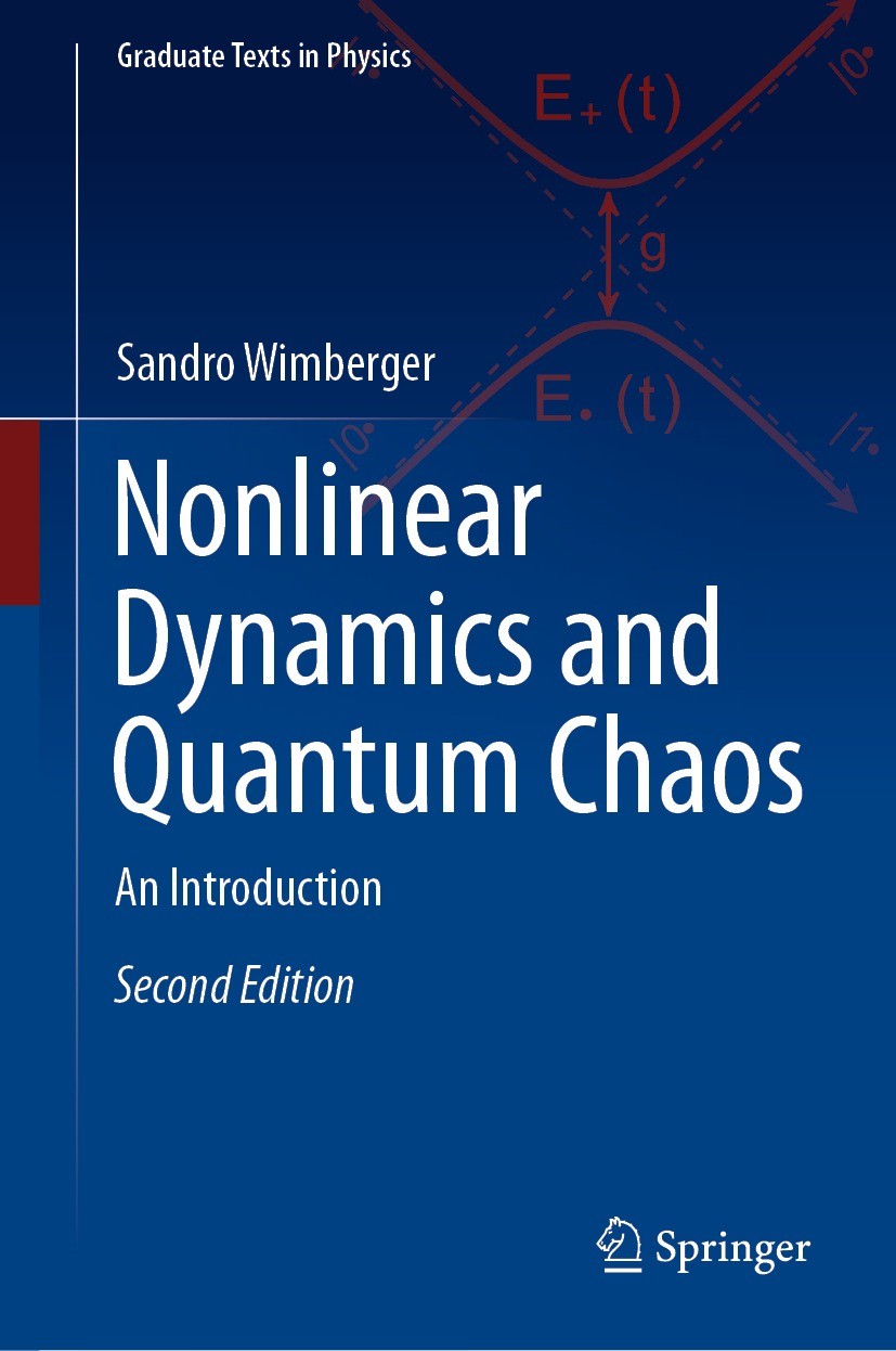 Titlebook: Nonlinear Dynamics and Quantum Chaos; An Introduction Sandro Wimberger Textbook 2022Latest edition The Editor(s) (if applicable) and The Au Titlebook: Nonlinear Dynamics and Quantum Chaos; An Introduction Sandro Wimberger Textbook 2022Latest edition The Editor(s) (if applicable) and The Au
