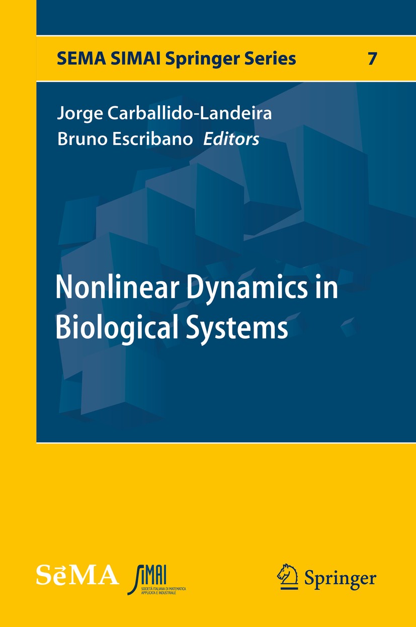 Titlebook: Nonlinear Dynamics in Biological Systems; Jorge Carballido-Landeira,Bruno Escribano Book 2016 Springer International Publishing Switzerlan Titlebook: Nonlinear Dynamics in Biological Systems; Jorge Carballido-Landeira,Bruno Escribano Book 2016 Springer International Publishing Switzerlan
