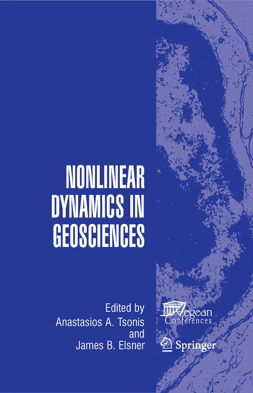 Titlebook: Nonlinear Dynamics in Geosciences; Anastasios A. Tsonis,James B. Elsner Conference proceedings 2007 Springer-Verlag New York 2007 Atmosphe Titlebook: Nonlinear Dynamics in Geosciences; Anastasios A. Tsonis,James B. Elsner Conference proceedings 2007 Springer-Verlag New York 2007 Atmosphe
