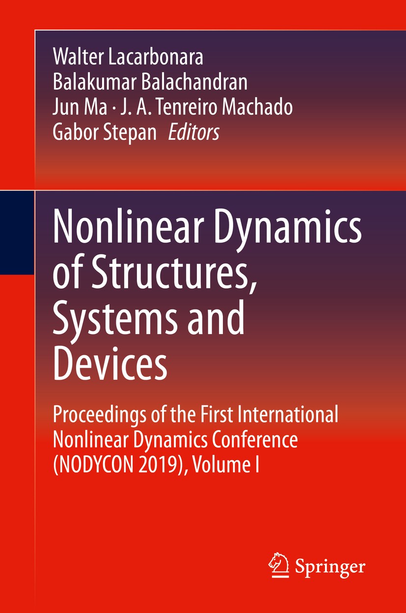 Titlebook: Nonlinear Dynamics of Structures, Systems and Devices; Proceedings of the F Walter Lacarbonara,Balakumar Balachandran,Gabor St Conference p Titlebook: Nonlinear Dynamics of Structures, Systems and Devices; Proceedings of the F Walter Lacarbonara,Balakumar Balachandran,Gabor St Conference p