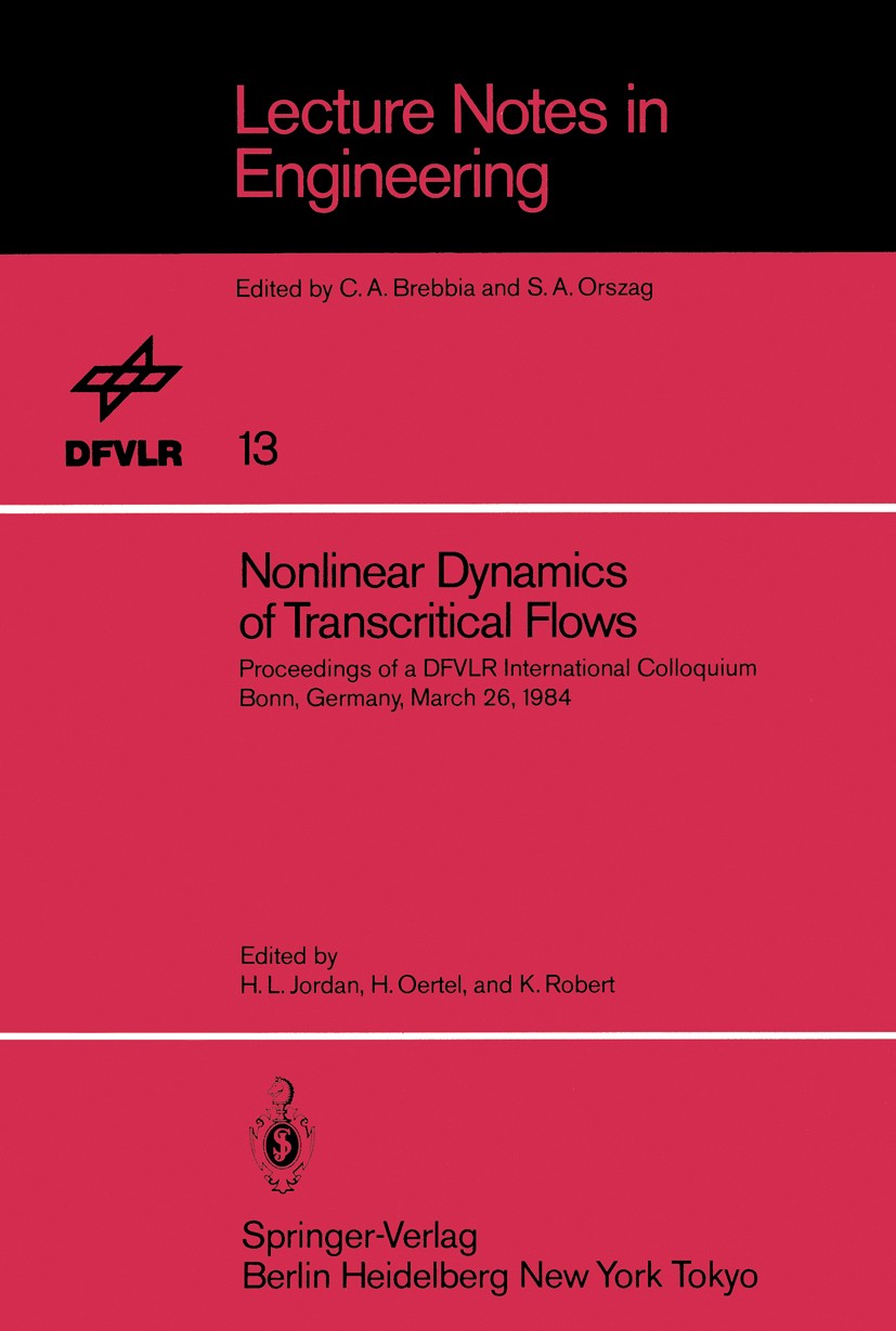 Titlebook: Nonlinear Dynamics of Transcritical Flows; Proceedings of a DFV H. L. Jordan,H. Oertel,K. Robert Conference proceedings 1985 Springer-Verla Titlebook: Nonlinear Dynamics of Transcritical Flows; Proceedings of a DFV H. L. Jordan,H. Oertel,K. Robert Conference proceedings 1985 Springer-Verla