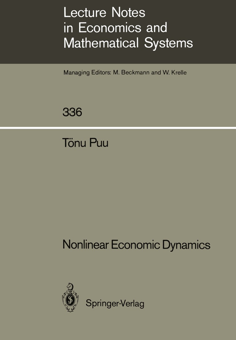 Titlebook: Nonlinear Economic Dynamics; Tönu Puu Book 19891st edition Springer-Verlag Berlin Heidelberg 1989 business cycle.dynamische Wirtschaftsthe Titlebook: Nonlinear Economic Dynamics; Tönu Puu Book 19891st edition Springer-Verlag Berlin Heidelberg 1989 business cycle.dynamische Wirtschaftsthe