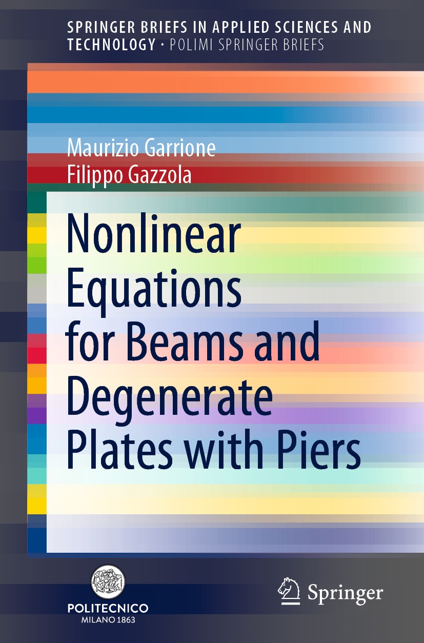 Titlebook: Nonlinear Equations for Beams and Degenerate Plates with Piers; Maurizio Garrione,Filippo Gazzola Book 2019 The Editor(s) (if applicable) Titlebook: Nonlinear Equations for Beams and Degenerate Plates with Piers; Maurizio Garrione,Filippo Gazzola Book 2019 The Editor(s) (if applicable)