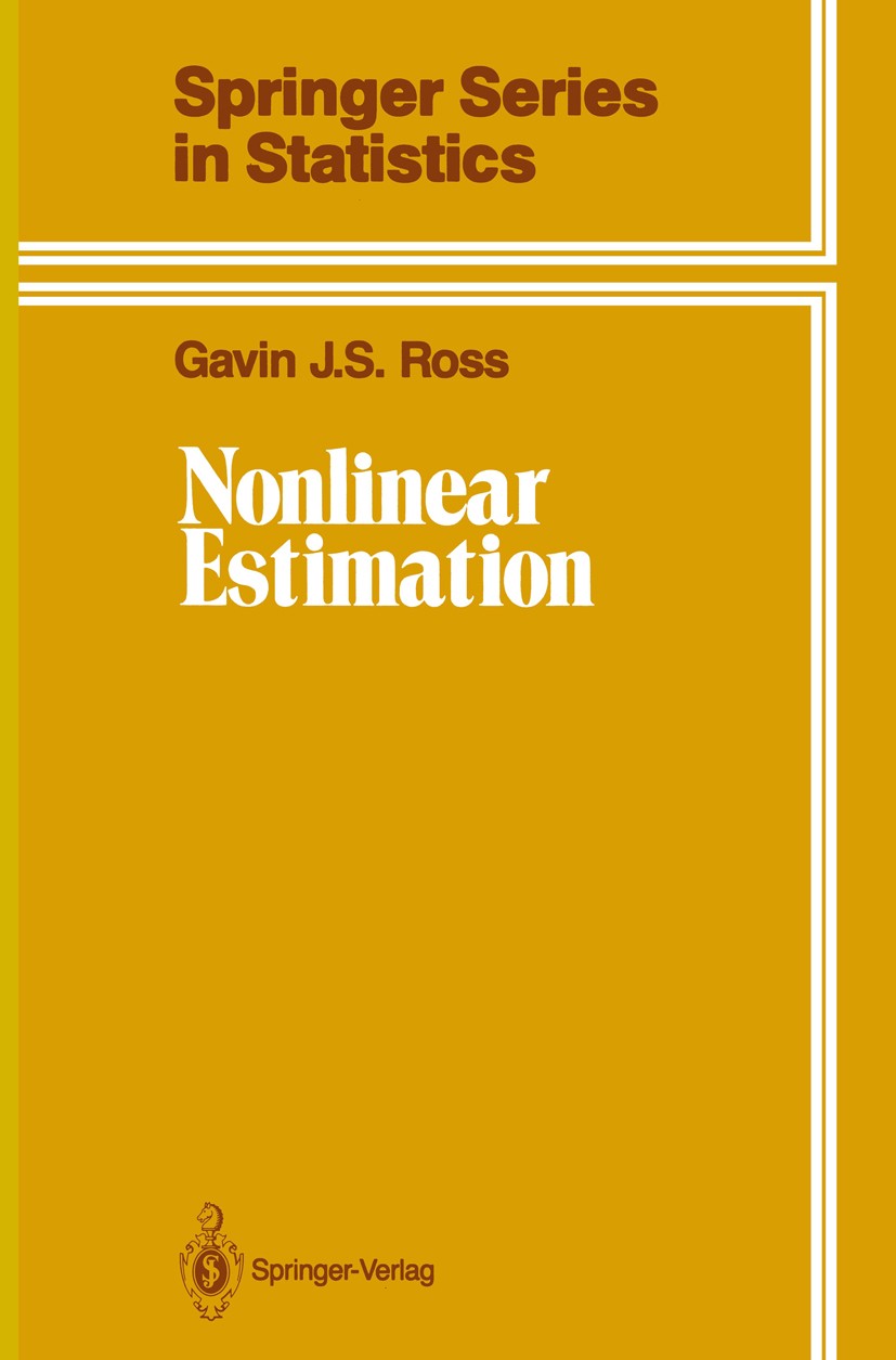 Titlebook: Nonlinear Estimation; Gavin J. S. Ross Book 1990 Springer-Verlag New York, Inc. 1990 Curve fitting.Fitting.Likelihood.Variance.algorithms. Titlebook: Nonlinear Estimation; Gavin J. S. Ross Book 1990 Springer-Verlag New York, Inc. 1990 Curve fitting.Fitting.Likelihood.Variance.algorithms.