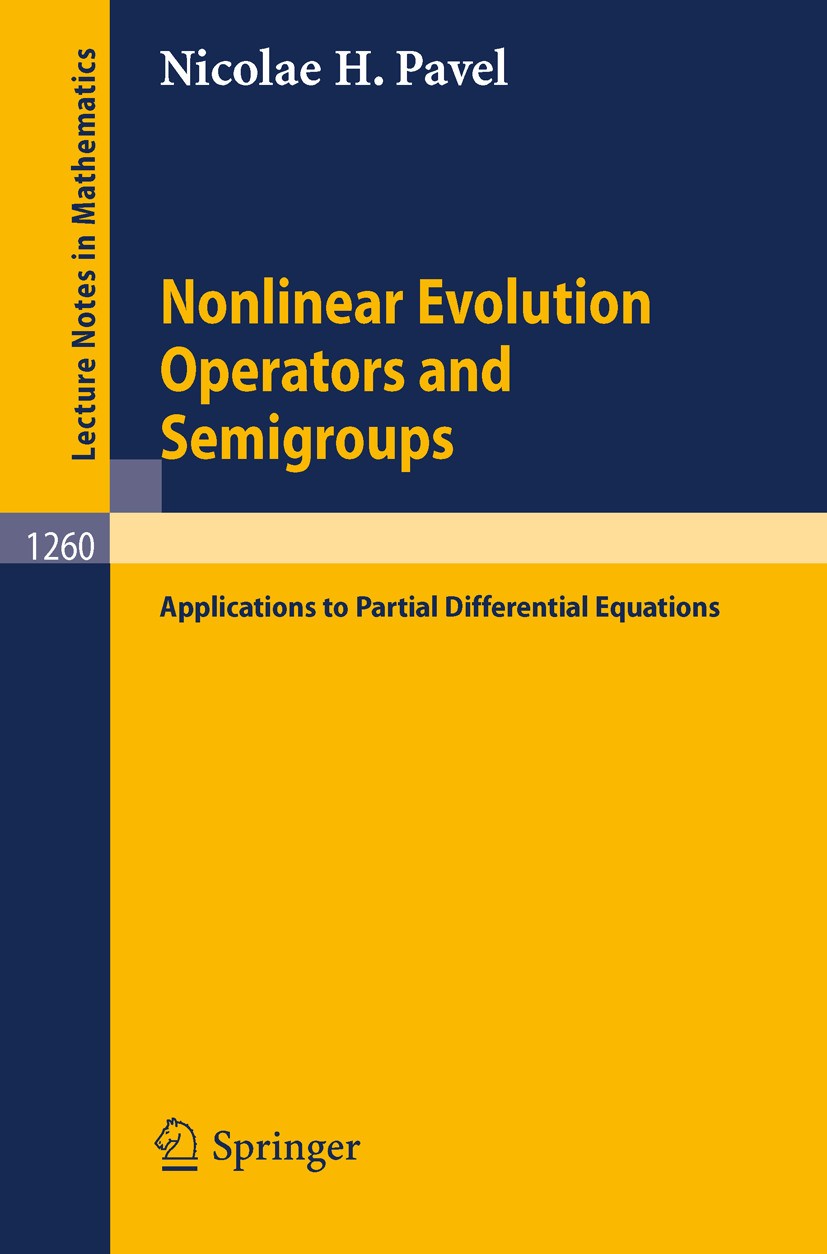 Titlebook: Nonlinear Evolution Operators and Semigroups; Applications to Part Nicolae H. Pavel Book 1987 Springer-Verlag Berlin Heidelberg 1987 differ Titlebook: Nonlinear Evolution Operators and Semigroups; Applications to Part Nicolae H. Pavel Book 1987 Springer-Verlag Berlin Heidelberg 1987 differ