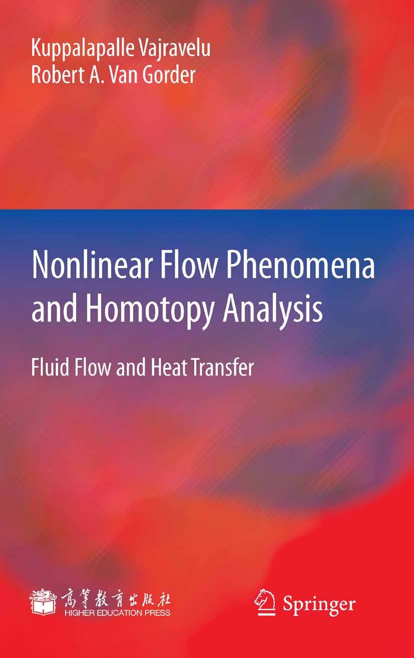 Titlebook: Nonlinear Flow Phenomena and Homotopy Analysis; Fluid Flow and Heat Kuppalapalle Vajravelu,Robert A. Gorder Book 2012 Higher Education Pre Titlebook: Nonlinear Flow Phenomena and Homotopy Analysis; Fluid Flow and Heat Kuppalapalle Vajravelu,Robert A. Gorder Book 2012 Higher Education Pre