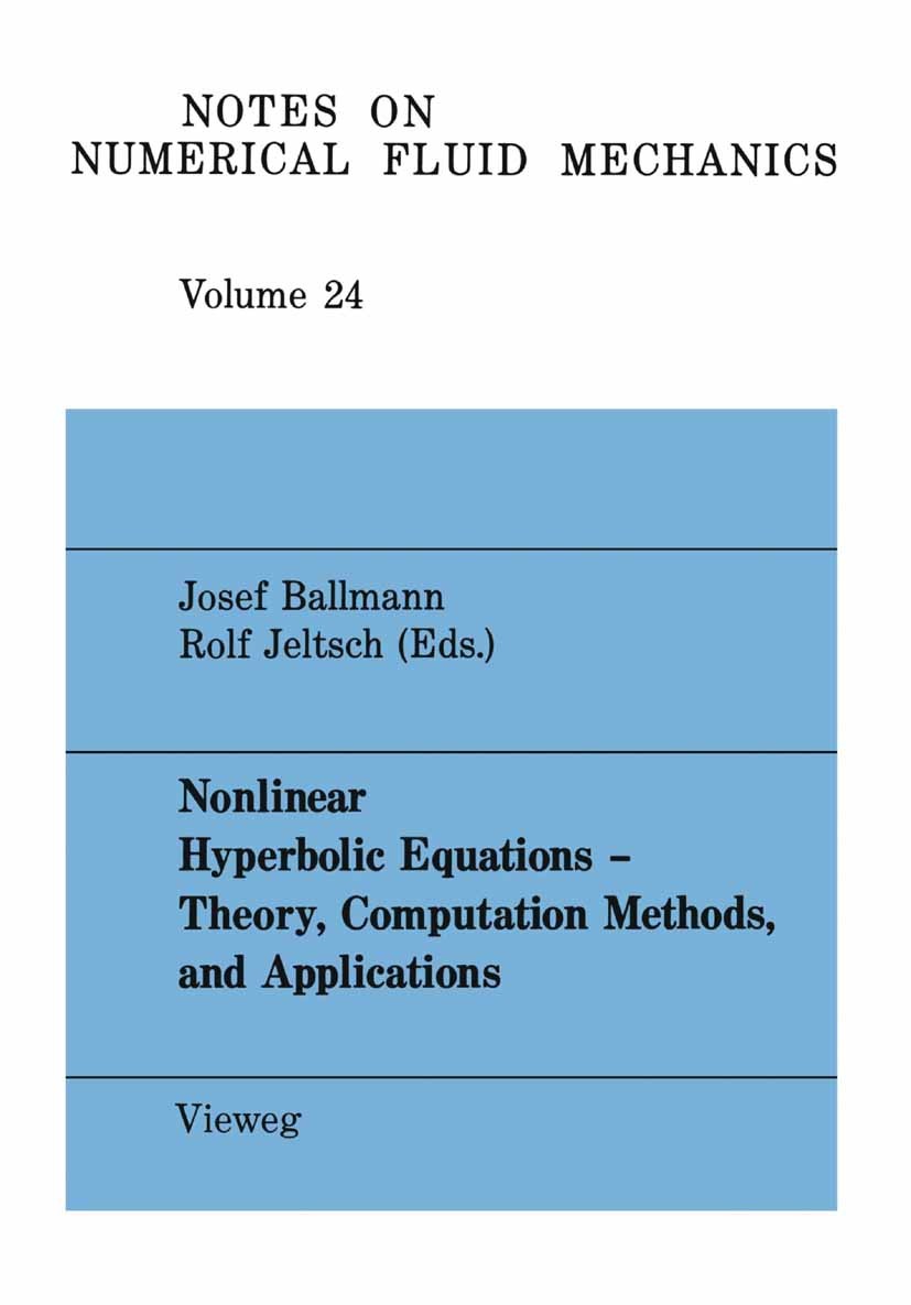 Titlebook: Nonlinear Hyperbolic Equations — Theory, Computation Methods, and Applications; Proceedings of the S Josef Ballmann,Rolf Jeltsch Conference Titlebook: Nonlinear Hyperbolic Equations — Theory, Computation Methods, and Applications; Proceedings of the S Josef Ballmann,Rolf Jeltsch Conference
