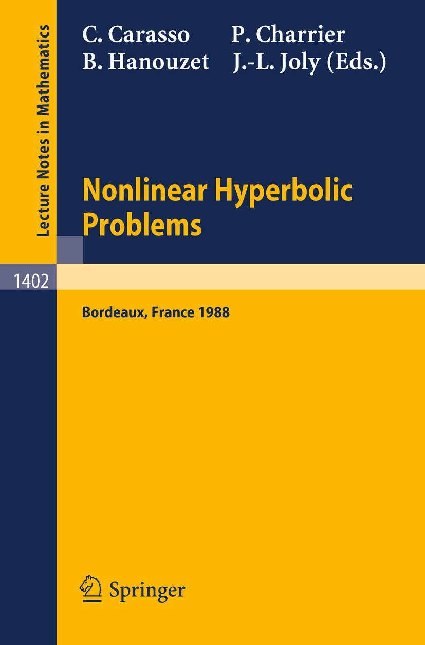 Titlebook: Nonlinear Hyperbolic Problems; Proceedings of an Ad Claude Carasso,Pierre Charrier,Jean-Luc Joly Conference proceedings 1989 Springer-Verla Titlebook: Nonlinear Hyperbolic Problems; Proceedings of an Ad Claude Carasso,Pierre Charrier,Jean-Luc Joly Conference proceedings 1989 Springer-Verla