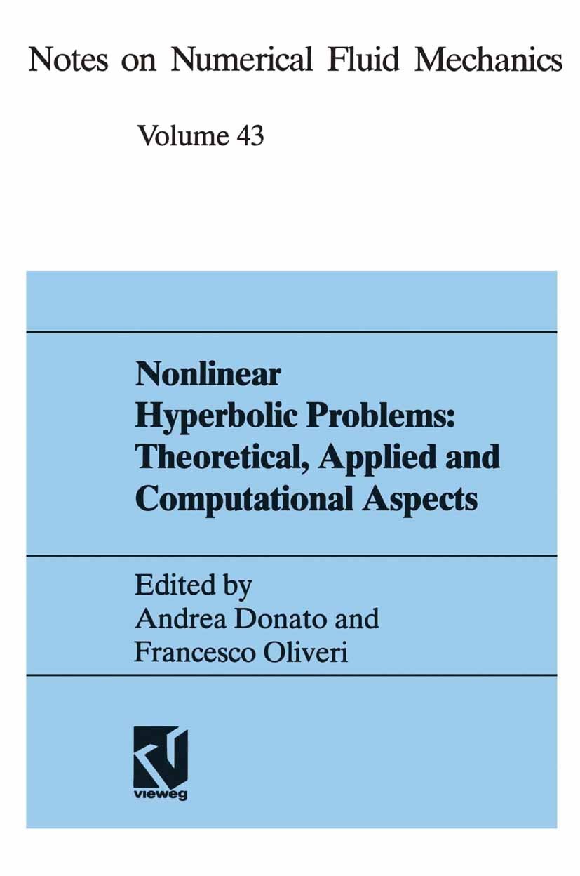 Titlebook: Nonlinear Hyperbolic Problems: Theoretical, Applied, and Computational Aspects; Proceedings of the F Andrea Donato,Francesco Oliveri Confer Titlebook: Nonlinear Hyperbolic Problems: Theoretical, Applied, and Computational Aspects; Proceedings of the F Andrea Donato,Francesco Oliveri Confer