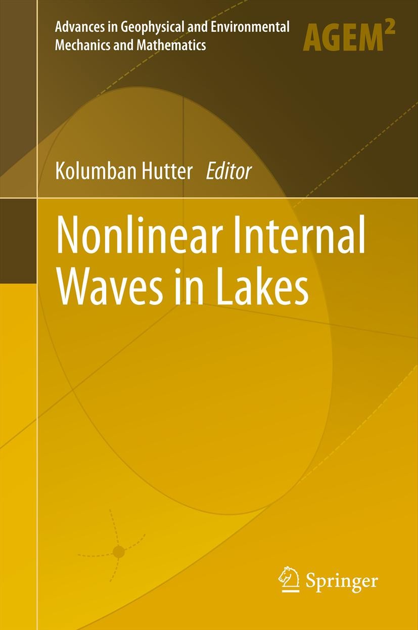 Titlebook: Nonlinear Internal Waves in Lakes; Kolumban Hutter Book 2012 The Editor(s) (if applicable) and The Author(s), under exclusive license to S Titlebook: Nonlinear Internal Waves in Lakes; Kolumban Hutter Book 2012 The Editor(s) (if applicable) and The Author(s), under exclusive license to S