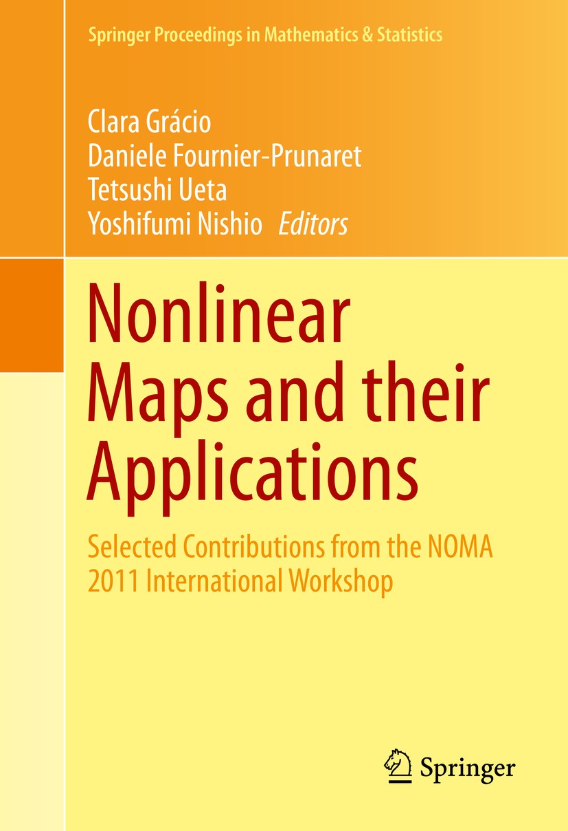 Titlebook: Nonlinear Maps and their Applications; Selected Contributio Clara Grácio,Daniele Fournier-Prunaret,Yoshifumi N Conference proceedings 2014 Titlebook: Nonlinear Maps and their Applications; Selected Contributio Clara Grácio,Daniele Fournier-Prunaret,Yoshifumi N Conference proceedings 2014