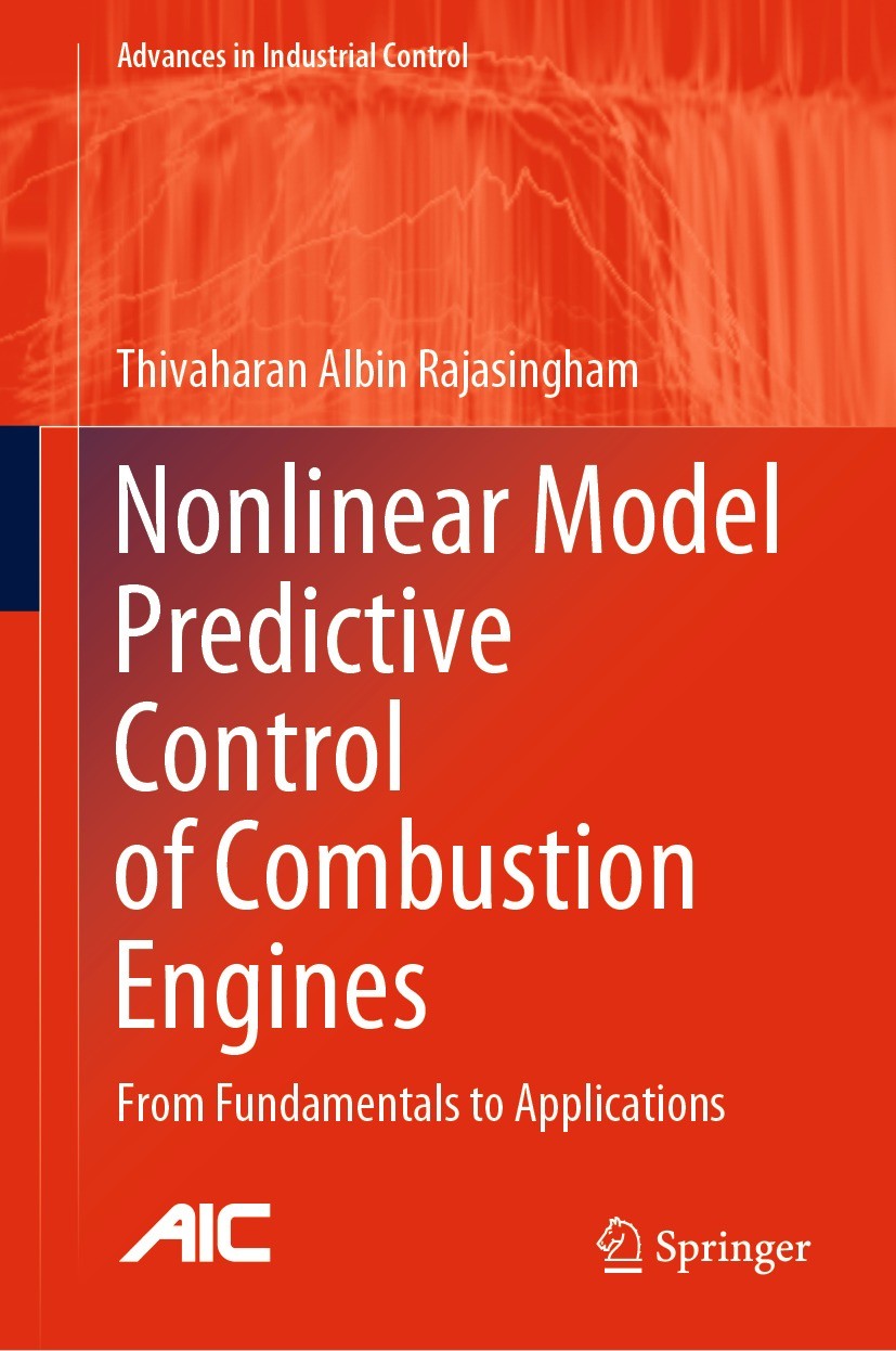 Titlebook: Nonlinear Model Predictive Control of Combustion Engines; From Fundamentals to Thivaharan Albin Rajasingham Book 2021 Springer Nature Switz Titlebook: Nonlinear Model Predictive Control of Combustion Engines; From Fundamentals to Thivaharan Albin Rajasingham Book 2021 Springer Nature Switz