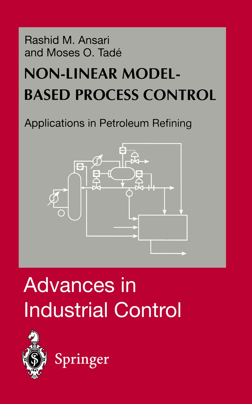 Titlebook: Nonlinear Model-based Process Control; Applications in Petr Rashid M. Ansari,Moses O. Tadé Book 2000 Springer-Verlag London Limited 2000 Co Titlebook: Nonlinear Model-based Process Control; Applications in Petr Rashid M. Ansari,Moses O. Tadé Book 2000 Springer-Verlag London Limited 2000 Co