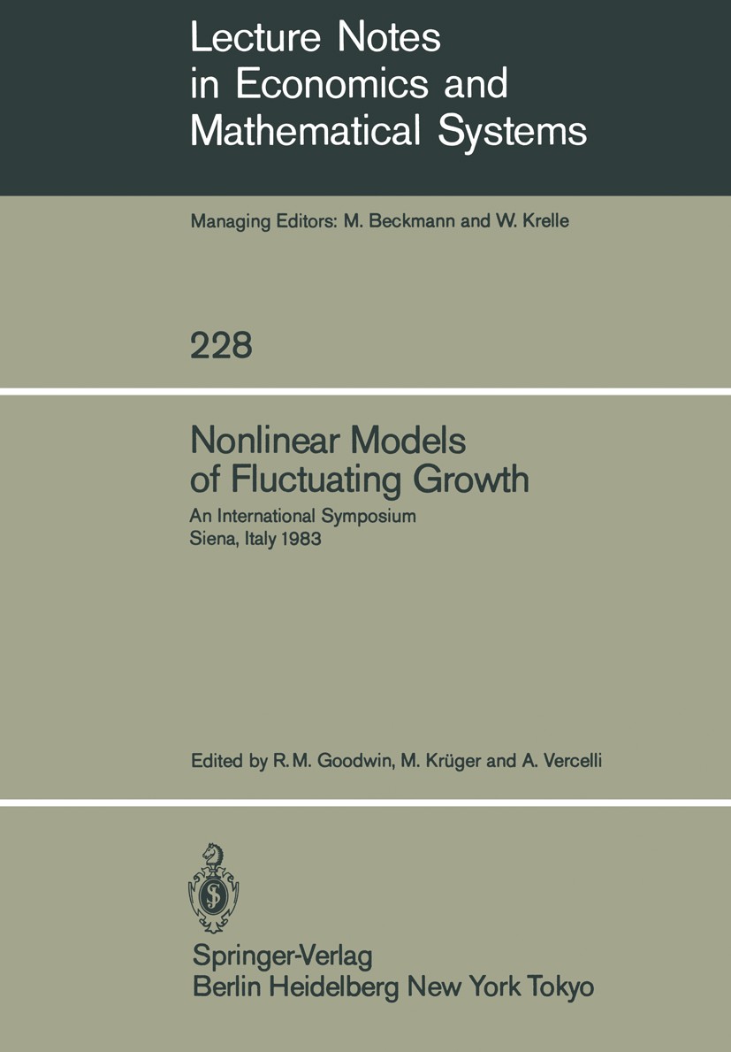 Titlebook: Nonlinear Models of Fluctuating Growth; An International Sym Richard M. Goodwin,Michael Krüger,Alessandro Verce Conference proceedings 1984 Titlebook: Nonlinear Models of Fluctuating Growth; An International Sym Richard M. Goodwin,Michael Krüger,Alessandro Verce Conference proceedings 1984