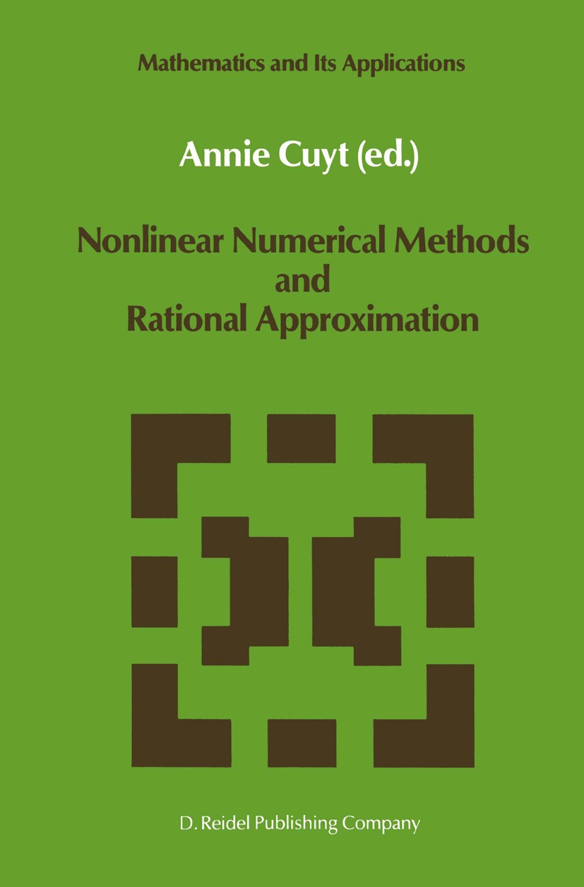 Titlebook: Nonlinear Numerical Methods and Rational Approximation; Annie Cuyt Book 1988 D. Reidel Publishing Company, Dordrecht, Holland 1988 Hyperge Titlebook: Nonlinear Numerical Methods and Rational Approximation; Annie Cuyt Book 1988 D. Reidel Publishing Company, Dordrecht, Holland 1988 Hyperge