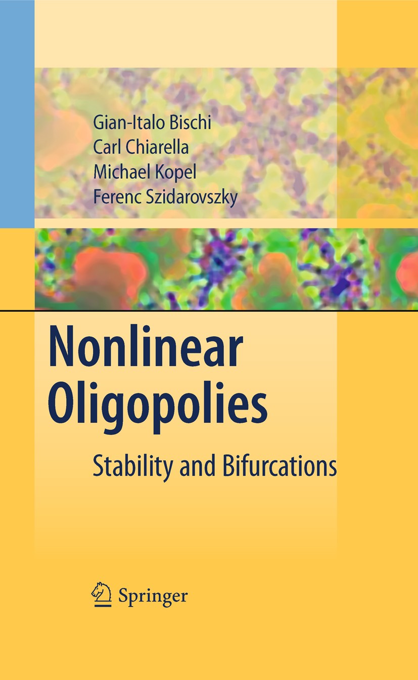 Titlebook: Nonlinear Oligopolies; Stability and Bifurc Gian Italo Bischi,Carl Chiarella,Ferenc Szidarovsz Book 2010 Springer-Verlag Berlin Heidelberg Titlebook: Nonlinear Oligopolies; Stability and Bifurc Gian Italo Bischi,Carl Chiarella,Ferenc Szidarovsz Book 2010 Springer-Verlag Berlin Heidelberg