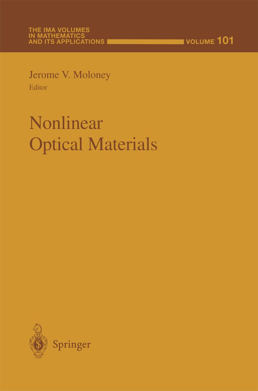 Titlebook: Nonlinear Optical Materials; Jerome V. Moloney Book 1998 Springer Science+Business Media New York 1998 dielectrics.laser.nonlinear optics. Titlebook: Nonlinear Optical Materials; Jerome V. Moloney Book 1998 Springer Science+Business Media New York 1998 dielectrics.laser.nonlinear optics.