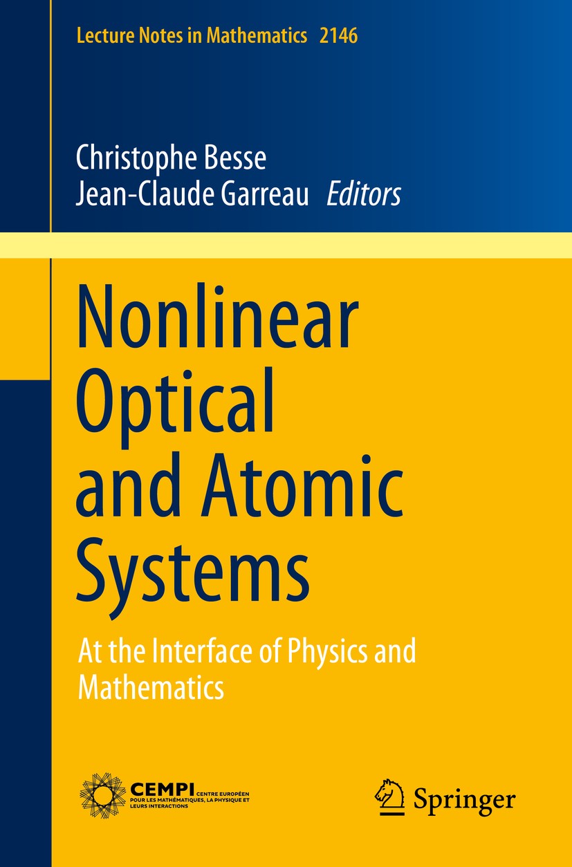 Titlebook: Nonlinear Optical and Atomic Systems; At the Interface of Christophe Besse,Jean-Claude Garreau Book 2015 Springer International Publishing Titlebook: Nonlinear Optical and Atomic Systems; At the Interface of Christophe Besse,Jean-Claude Garreau Book 2015 Springer International Publishing