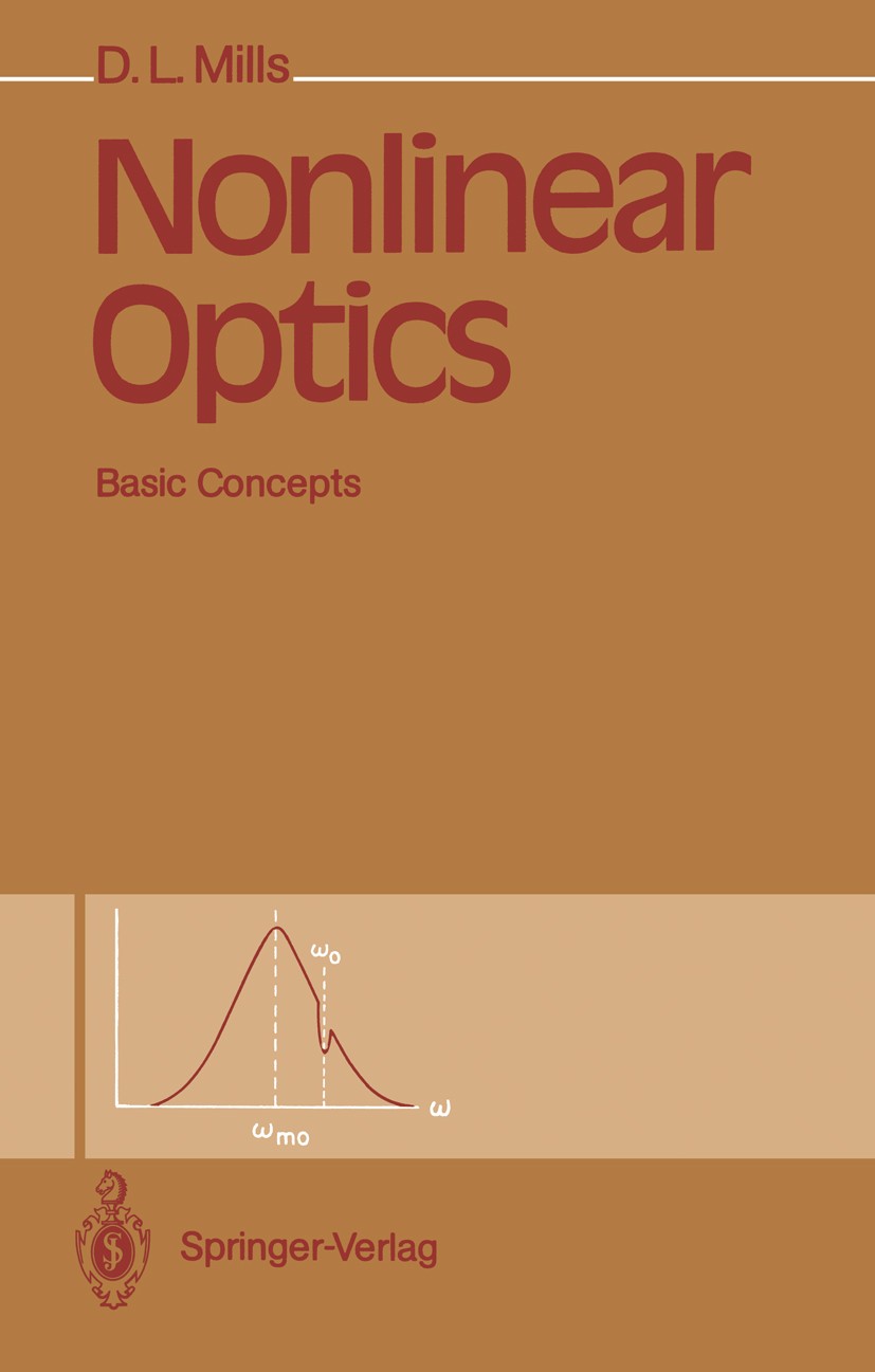 Titlebook: Nonlinear Optics; Basic Concepts D. L. Mills Textbook 19911st edition Springer-Verlag Berlin Heidelberg 1991 Laser.Nichtlineare Optik.chemi Titlebook: Nonlinear Optics; Basic Concepts D. L. Mills Textbook 19911st edition Springer-Verlag Berlin Heidelberg 1991 Laser.Nichtlineare Optik.chemi