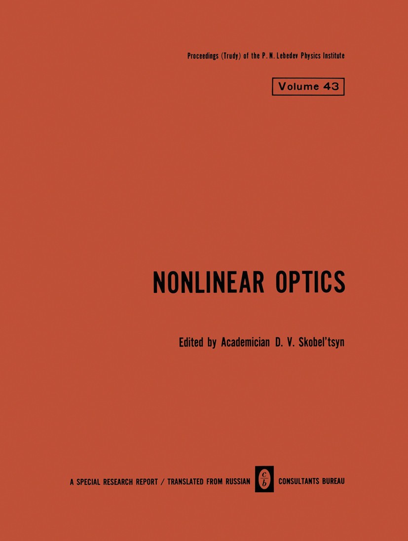 Titlebook: Nonlinear Optics; D. V. Skobel’tsyn (Director) Book 1970 Springer Science+Business Media New York 1970 Absorption.Atom.Maser.Sorption.desi Titlebook: Nonlinear Optics; D. V. Skobel’tsyn (Director) Book 1970 Springer Science+Business Media New York 1970 Absorption.Atom.Maser.Sorption.desi