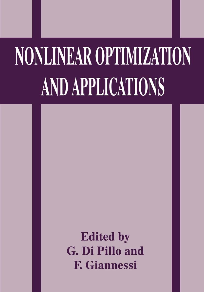 Titlebook: Nonlinear Optimization and Applications; G. Pillo,F. Giannessi Book 1996 Springer Science+Business Media New York 1996 Interpolation.algor Titlebook: Nonlinear Optimization and Applications; G. Pillo,F. Giannessi Book 1996 Springer Science+Business Media New York 1996 Interpolation.algor