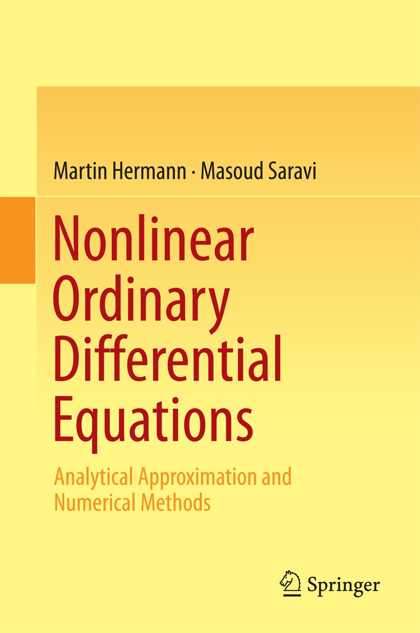 Titlebook: Nonlinear Ordinary Differential Equations; Analytical Approxima Martin Hermann,Masoud Saravi Textbook 2016 Springer India 2016 Adomian Deco Titlebook: Nonlinear Ordinary Differential Equations; Analytical Approxima Martin Hermann,Masoud Saravi Textbook 2016 Springer India 2016 Adomian Deco