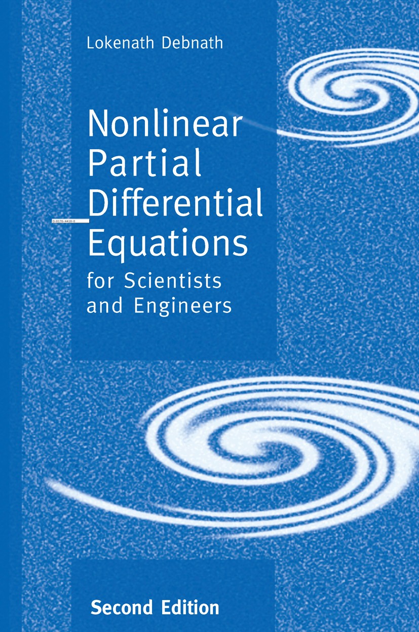 Titlebook: Nonlinear Partial Differential Equations for Scientists and Engineers; Lokenath Debnath Textbook 20052nd edition Birkhäuser Boston 2005 En Titlebook: Nonlinear Partial Differential Equations for Scientists and Engineers; Lokenath Debnath Textbook 20052nd edition Birkhäuser Boston 2005 En
