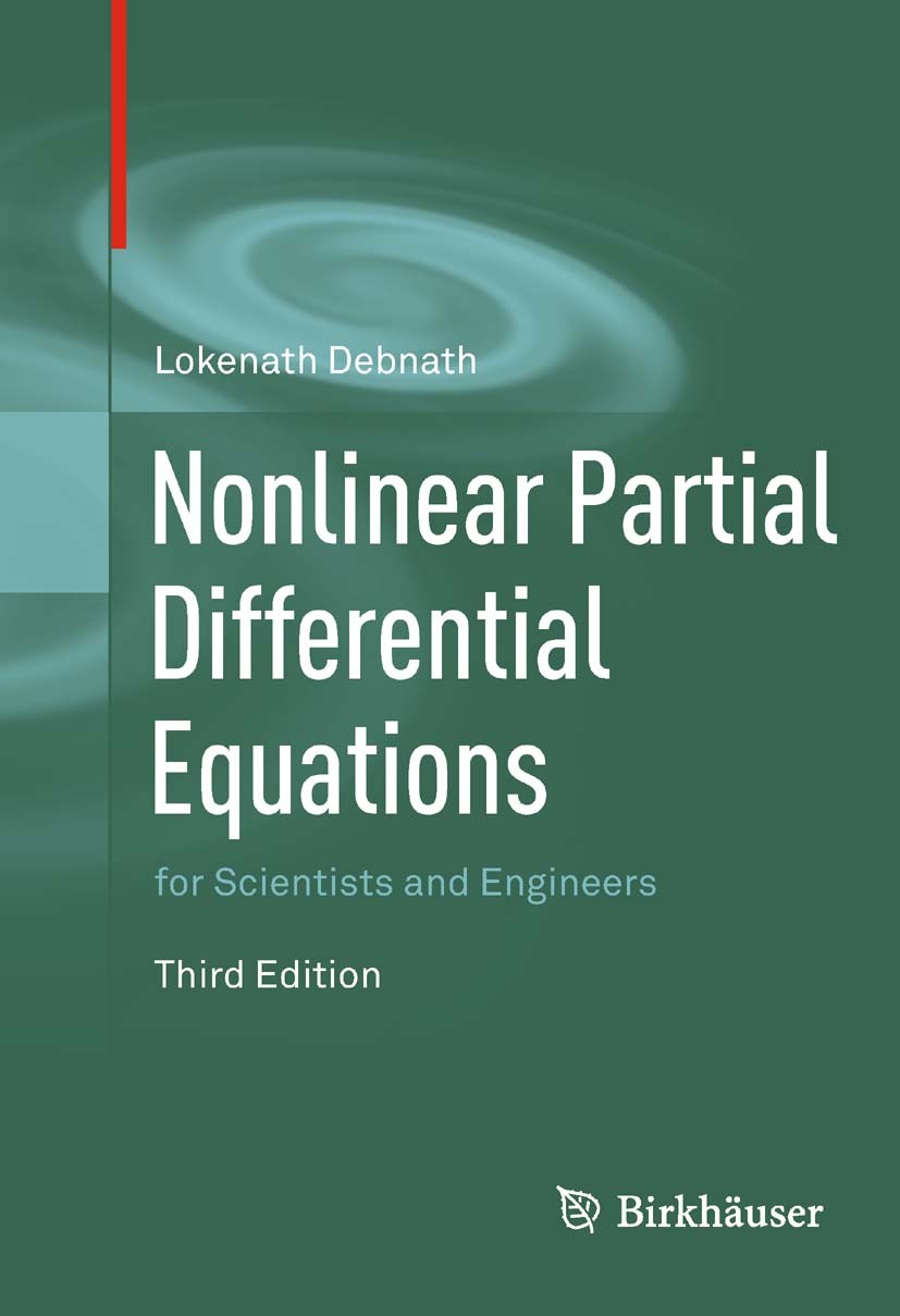 Titlebook: Nonlinear Partial Differential Equations for Scientists and Engineers; Lokenath Debnath Textbook 2012Latest edition Springer Science+Busin Titlebook: Nonlinear Partial Differential Equations for Scientists and Engineers; Lokenath Debnath Textbook 2012Latest edition Springer Science+Busin